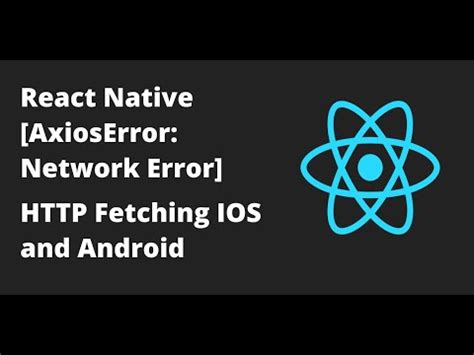 Renew your certificate with a valid chain of trust. . Axios network error react native android